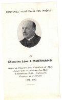 57 - METZ - MONTIGNY-LES-METZ - GÉNÉALOGIE - FAIRE-PART DE DÉCÈS - CHANOINE LÉON ZIMMERMANN 1884 1962 - MOSELLE - Décès