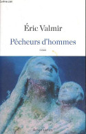 Pêcheurs D'hommes - Roman. - Valmir Eric - 2017 - Autres & Non Classés