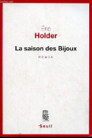 La Saison Des Bijoux - Roman. - Holder Eric - 2015 - Andere & Zonder Classificatie