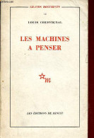 Les Machines A Penser - 2e édition Refondue Et Corrigée - Collection Grands Documents N°13. - Couffignal Louis - 1964 - Sciences