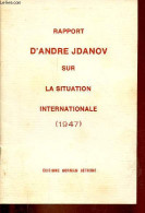 Rapport D'André Jdanov Sur La Situation Internationale (1947). - Jdanov André - 1973 - Politiek