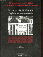 Michel Slitinsky L'affaire De Tout Un Siècle. - Collectif - 2000 - Politiek