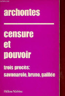 Censure Et Pouvoir - Trois Procès : Savonarole, Bruno, Galilée - Collection " Archantes N°10 ". - Védrine Hélène - 1976 - Politique