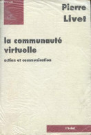 La Communauté Virtuelle - Action Et Communication. - Livet Pierre - 1994 - Geschiedenis