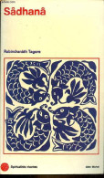 Sâdhanâ - Collection Spiritualités Vivantes N°6. - Tagore Rabindranâth - 1989 - Geheimleer