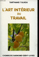 L'art Intérieur Du Travail Comment Faire De Son Travail Un Art De Vivre Et Un Moyen D'épanouissement - Collection " Chem - Esoterik