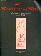 Le Mental Est Un Mythe - Entretiens Déroutants Avec U.G. - Collectif - 1988 - Psychologie/Philosophie