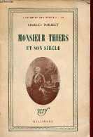 Monsieur Thiers Et Son Siècle - Collection " La Suite Des Temps N°19 ". - Pomaret Charles - 1948 - Biografie