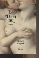 Le Dieu Nu - Margerit Robert - 1988 - Other & Unclassified
