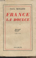 France La Doulce - Morand Paul - 1934 - Otros & Sin Clasificación