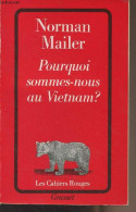 Pourquoi Sommes-nous Au Vietnam? - "Les Cahiers Rouges" N°81 - Mailer Norman - 1987 - Autres & Non Classés