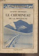 Le Chemineau De La Montagne -"La Vie En Montagne" - Dieterlen Jacques - 1943 - Wissenschaft