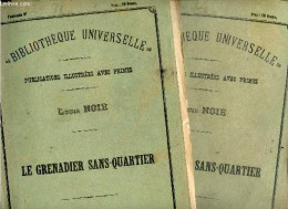 Le Grenadier Sans Quartier - Bibliotheque Universelle - Lot De 2 Fascicules Incomplets - Publications Illustrees Avec Pr - Otros & Sin Clasificación