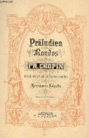 Praludien Und Rondos - Kritisch Revidiert Und Mit Fingersatz Versehen Von Herrmann Scholtz - Preludes Et Rondos - CHOPIN - Musique
