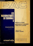 BAC Les Mathematiques En Terminale D - 3/ Probabilites, Programmes 1972 - Resume Pratique Du Cours Aux Problemes - Essen - Non Classés