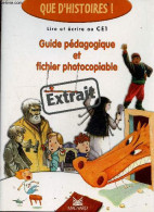 Que D'histoires ! - Lire Et Ecrire Au CE1 - Guide Pédagogique Et Fichier Photocopiable : Extrait - GUILLAUMOND FRANCOISE - Zonder Classificatie