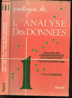 Pratique De L'analyse Des Données - Tome 1: Analyse Des Correspondances, Exposé élémentaire- Travaux Du Laboratoire De S - Zonder Classificatie