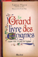 Le Grand Livre Des énigmes Casse-tête Et Jeux De Logique. - Mazza Fabrice & Lhullier Sylvain - 2008 - Palour Games