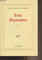 Tout Disparaîtra - De Mandiargues André Pieyre - 1987 - Andere & Zonder Classificatie