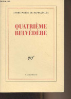 Quatrième Belvédère - De Mandiargues André Pieyre - 1995 - Sonstige & Ohne Zuordnung