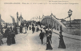 Chalon Fêtes Août 1913 Inauguration Pont - Chalon Sur Saone