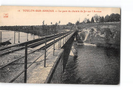 TOULON SUR ARROUX - Le Pont Du Chemin De Fer Sur L'Arroux - Très Bon état - Other & Unclassified