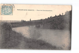 TOULON SUR ARROUX - Pont Du Gourmandoux - Très Bon état - Autres & Non Classés