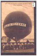 DISTRICT DE PAYERNE - AERO CLUB DE PAYERNE - ASCENSION EN BALLON LIBRE EN 1913 - PILOTE KAESER - TB - Payerne