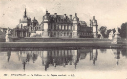 60 - CHANTILLY - Le Château - La Façade Nord-est. - Chantilly