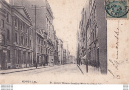 O19- MONTREAL  - ST. JAMES STREET - ( 1905 ) - Montreal