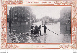 O18- SAUVETAGE A IVRY - SOUVENIR DES  INNONDATIONS 1910 - PARIS - CHOCOLAT LOMBARD - ( 2 SCANS ) - Ivry Sur Seine