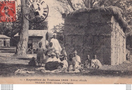 O26-31) TOULOUSE - EXPOSITION 1908 - EDITION OFFICIELLE - VILLAGE NOIR - GROUPE D ' INDIGENES - ( ANIMATION ) - Toulouse