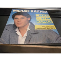 * Vinyle  45T -  Michael Raitner -  Sa Voix Qui Me Rappelle / Quand On Dit Je T'aime A Une Fille - Autres - Musique Française