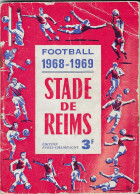 FOOTBALL CALENDRIER 1968 1969 STADE DE REIMS - RARE LIVRET DE 84 PAGES, VOIR LES SCANNERS - Bücher