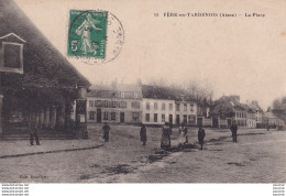 P15-02) FERE EN TARDENOIS (AISNE)  LA PLACE - ( ANIMEE - HABITANTS ) - Fere En Tardenois