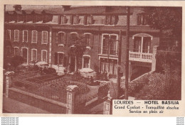 P7-65) LOURDES - HOTEL BASILIA - GRAND CONFORT - TRANQUILITE ABSOLUE - SERVICE EN PLEIN AIR - ( 2 SCANS ) - Lourdes