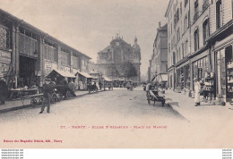 A16-54) NANCY - EGLISE ST SEBASTIEN - PLACE DU MARCHE-  ( ANIMEE - ETALS - 2 SCANS ) - Nancy