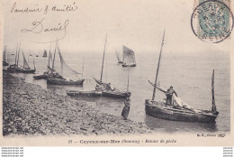A2-80) CAYEUX SUR MER (SOMME)  RETOUR DE  PECHE - ( ANIMEE - 0BLITERATION DE 1906 ) - Cayeux Sur Mer