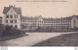 60) LIANCOURT (OISE) SANATORIUM D 'ANGICOURT -  LE PAVILLONS DES MALADES -( 2 SCANS ) - Liancourt