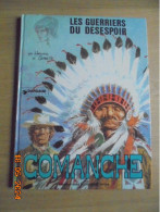 Comanche "Les Guerriers Du Desespoir" - Hermann Et Greg - Dargaud Editeur 1973 - Comanche