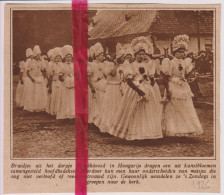 Mezökövesd Hongrie - Bruidjes , Brides  - Orig. Knipsel Coupure Tijdschrift Magazine - 1926 - Unclassified