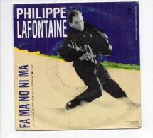 Vinyle 45T -Philippe Lafontaine - Fa Ma No Ni Ma & Alexis M'attend - Autres - Musique Française