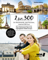 2 Für 300 : Ein Wochenende, Zwei Personen, Für Maximal 300 Euro : Neun Wochenend-Trips In Die Angesagtesten - Livres Anciens