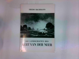 Die Landschaften Des Aert Van Der Neer - Other & Unclassified