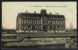 CPA Dunkerque, Bâtiment Des Ponts Et Chaussées  - Dunkerque