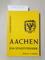 Aachen : Ein Stadtführer : - Other & Unclassified
