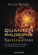Quantenphilosophie Und Spiritualität: Wie Unser Wille Gesundheit Und Wohlbefinden Steuert : - Altri & Non Classificati