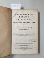 Catechismus Romanus Ex Decreto Concilii Tridentini Et Pii V. Pont. Max. Iussu Editus. Ed. Nova Ad Ed. Principe - Altri & Non Classificati