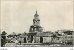 CARTAGENA COLOMBIA  PUBLIC CLOCK AND PRINCIPAL ENTRANCE TO THE CITY  EDITION  MOGOLLON - Colombie