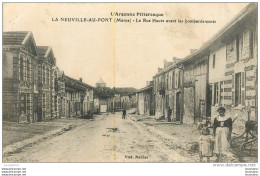 LA NEUVILLE AU PONT LA RUE HAUTE AVANT LES BOMBARDEMENTS - Sonstige & Ohne Zuordnung